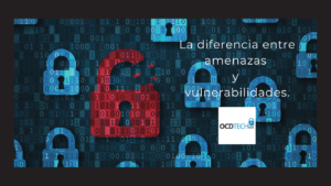 La diferencia entre amenazas y vulnerabilidades.