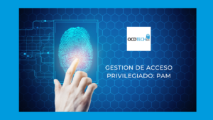 GESTION DE ACCESO PRIVILEGIADO: PAM