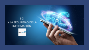 OCD TECH. 5G Y SEGURIDAD DE LA INFORMACIÓN 