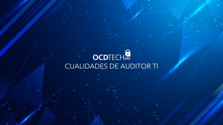 Características de un Auditor de TI Efectivo 