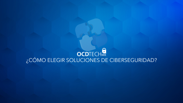 ¿Cómo elegir la mejor solución de ciberseguridad para tu empresa? 