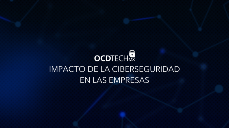 impacto de la ciberseguridad en las empresas