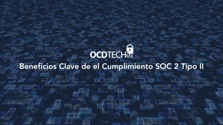 Beneficios Clave de el Cumplimiento SOC 2 Tipo II