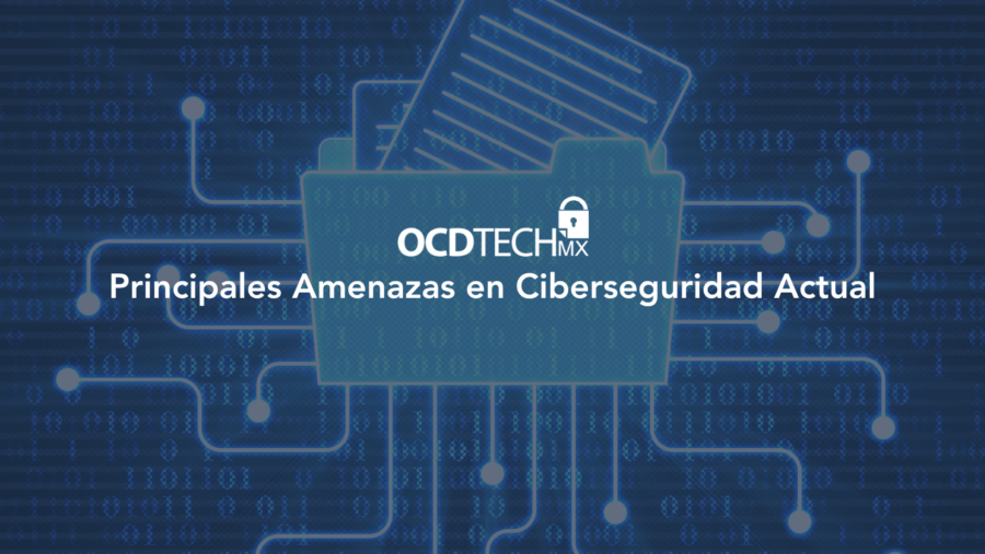 Principales Amenazas en Ciberseguridad Actual