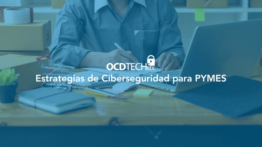 Estrategias de Ciberseguridad para PYMES