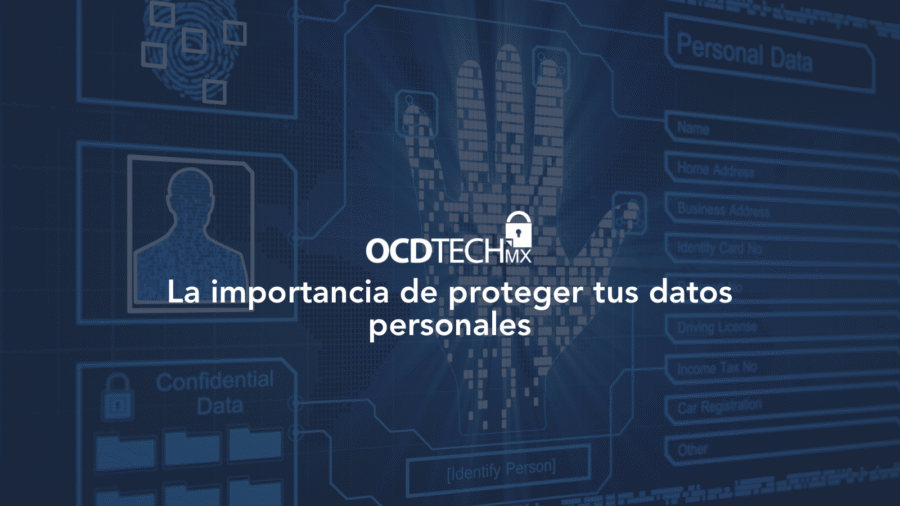 La importancia de proteger tus datos personales