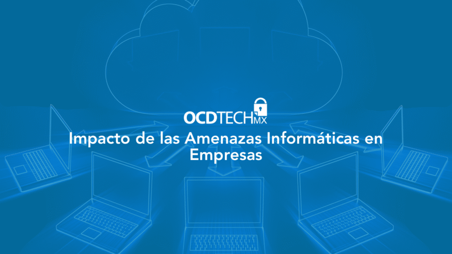 Impacto de las Amenazas Informáticas en Empresas