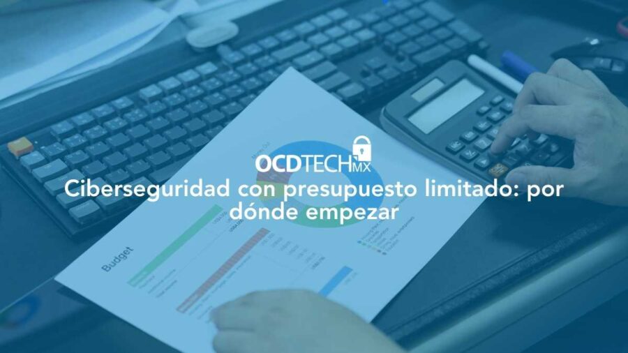 Ciberseguridad con presupuesto limitado: por dónde empezar