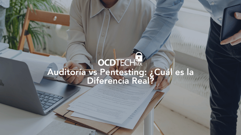 Auditoría vs Pentesting: ¿Cuál es la Diferencia Real?