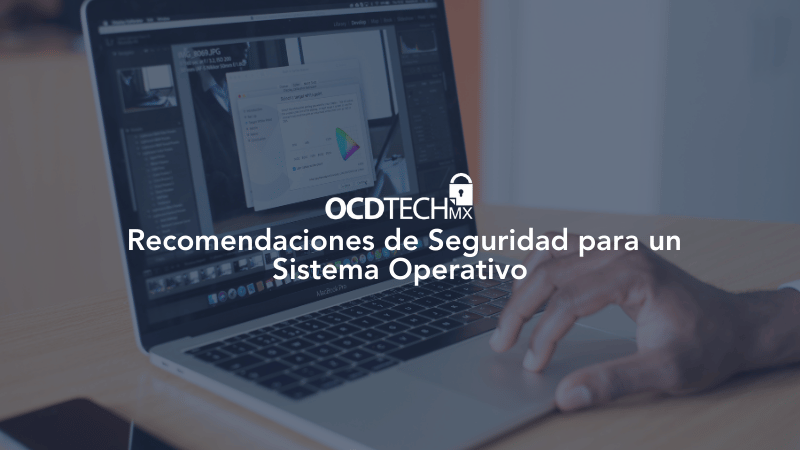 Recomendaciones de Seguridad para un Sistema Operativo