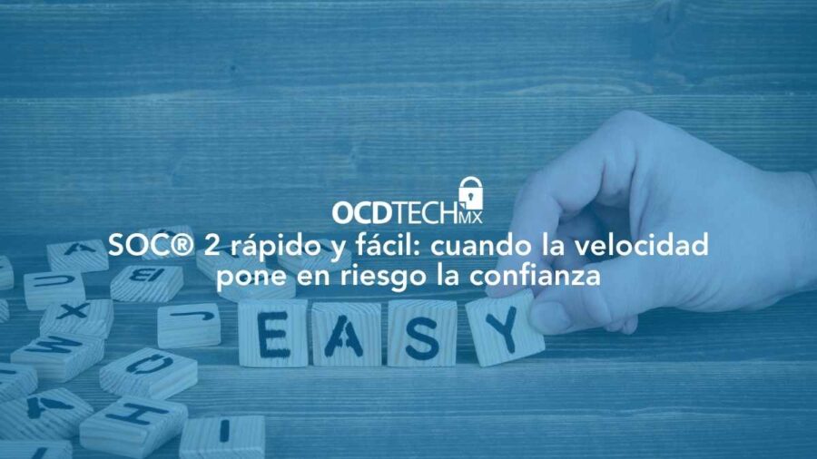 SOC 2 rápido y fácil: cuando la velocidad pone en riesgo la confianza