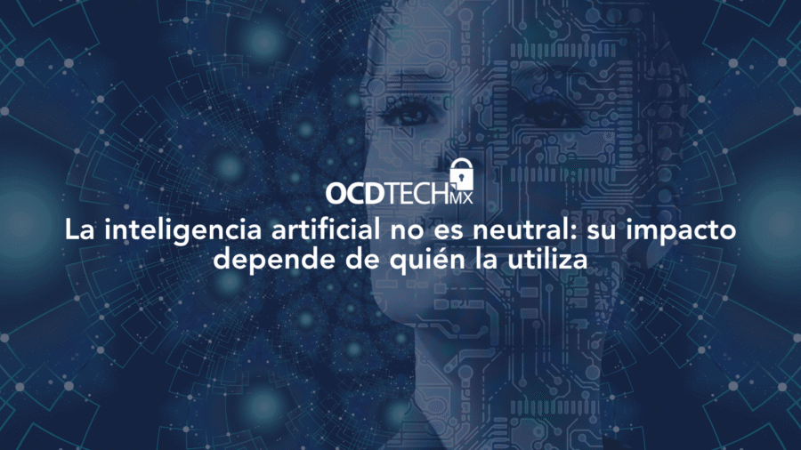 La inteligencia artificial no es neutral: su impacto depende de quién la utiliza